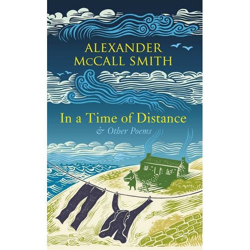 In A Time Of Distance By Alexander Mccall Smith hardcover Target