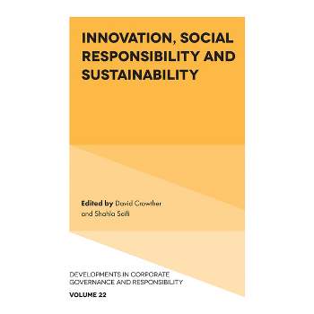 Innovation, Social Responsibility and Sustainability - (Developments in Corporate Governance and Responsibility) by  David Crowther & Shahla Seifi