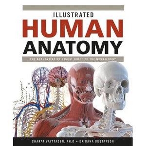 Illustrated Human Anatomy - Annotated by  Sharat Vayttaden & Dana Gustafson (Hardcover) - 1 of 1
