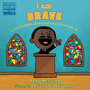 I Am Brave - (Ordinary People Change the World) by  Brad Meltzer (Board Book)