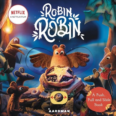 Robin Robin: A Push, Pull and Slide Book - by  MacMillan Children's Books (Board Book)