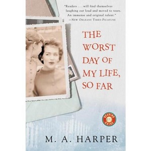 The Worst Day of My Life, So Far - (Harvest Book) by  M a Harper (Paperback) - 1 of 1