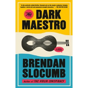 The Dark Maestro - by  Brendan Slocumb (Paperback) - 1 of 1