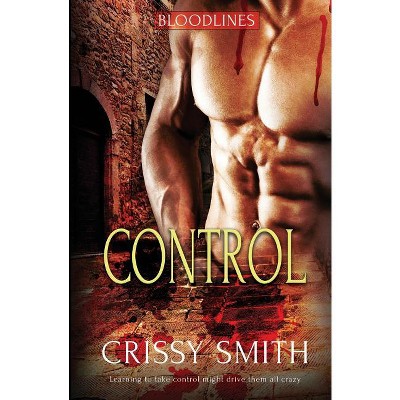Control - (Bloodlines) by  Crissy Smith (Paperback)
