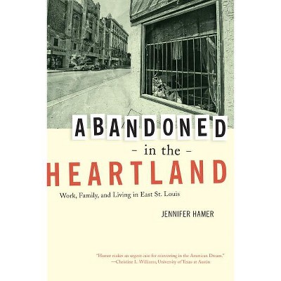 Abandoned in the Heartland - by  Jennifer Hamer (Paperback)