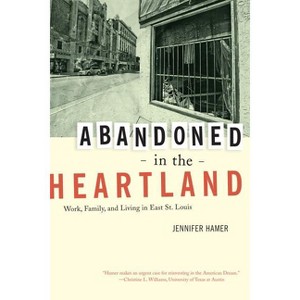 Abandoned in the Heartland - by  Jennifer Hamer (Paperback) - 1 of 1