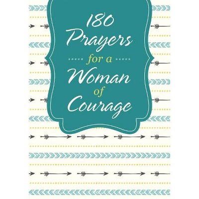 180 Prayers for a Woman of Courage - by  Shanna D Gregor (Paperback)