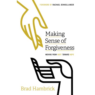 Making Sense of Forgiveness - by  Brad Hambrick (Paperback)