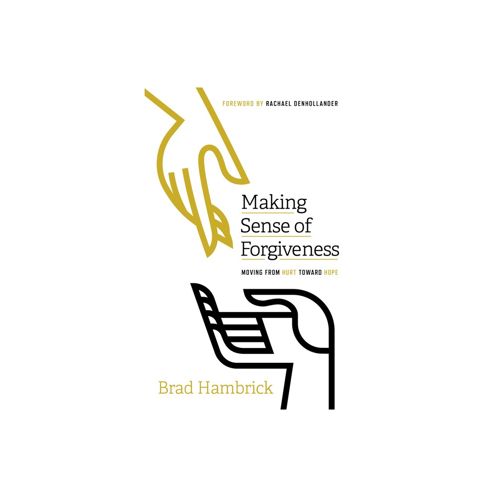 Making Sense of Forgiveness - by Brad Hambrick (Paperback)