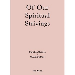 Of Our Spiritual Strivings - by  W E B Du Bois (Paperback) - 1 of 1