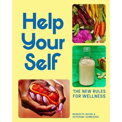 Help Your Self - by  Meredith Baird & Katerina Schneider (Hardcover)
