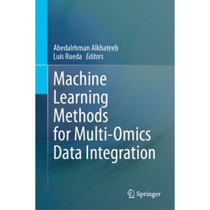Machine Learning Methods for Multi-Omics Data Integration - by  Abedalrhman Alkhateeb & Luis Rueda (Hardcover) - 1 of 1