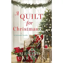 A Quilt for Christmas - by  Melody Carlson (Hardcover)