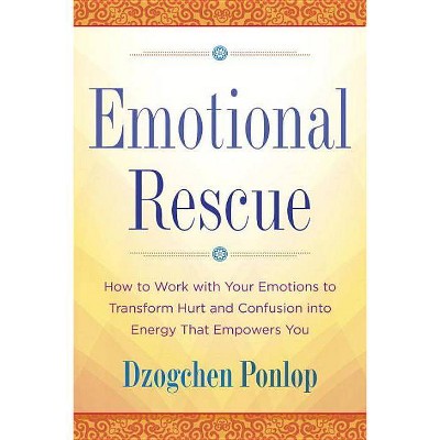 Emotional Rescue - by  Dzogchen Ponlop (Paperback)