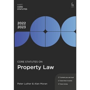 Core Statutes on Property Law 2022-23 - (Hart Core Statutes) 7th Edition by  Peter Luther & Alan Moran (Paperback) - 1 of 1