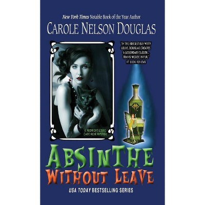Absinthe Without Leave - (Midnight Louie Cafe Noir Mysteries) by  Carole Nelson Douglas (Hardcover)