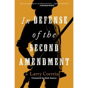 In Defense of the Second Amendment - by Larry Correia - 1 of 1
