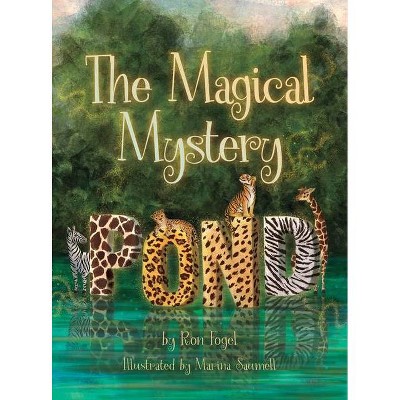 The Magical Mystery Pond - by  Ron Fogel (Hardcover)