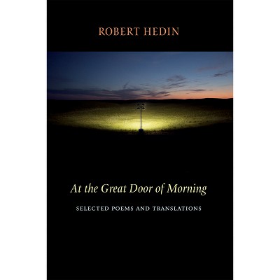 At the Great Door of Morning - by  Robert Hedin (Paperback)
