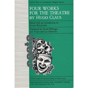 Four Works for the Theatre - by  Hugo Claus (Paperback) - 1 of 1