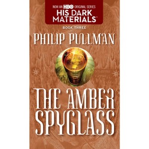 The Amber Spyglass - (His Dark Materials) by  Philip Pullman (Paperback) - 1 of 1