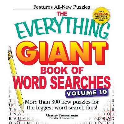 The Everything Giant Book of Word Searches, Volume 10 - (Everything(r)) by  Charles Timmerman (Paperback)