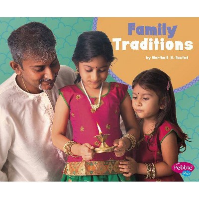 Family Traditions - (What Makes a Family) by  Martha E H Rustad (Paperback)