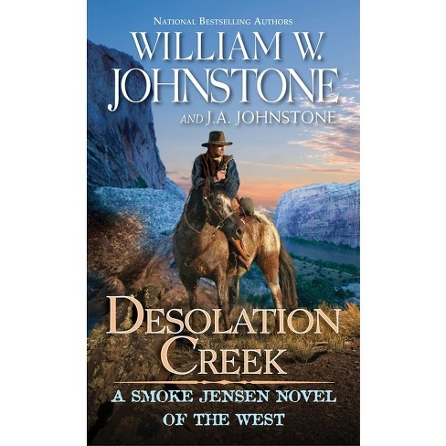 Desolation Creek by William W. Johnstone; J.A. Johnstone
