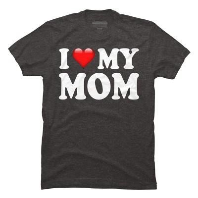 Men's Design By Humans I Love My Mom Bold Text By ArmyTee T-Shirt