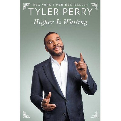 Higher Is Waiting 11/14/2017 - by Tyler Perry (Hardcover)