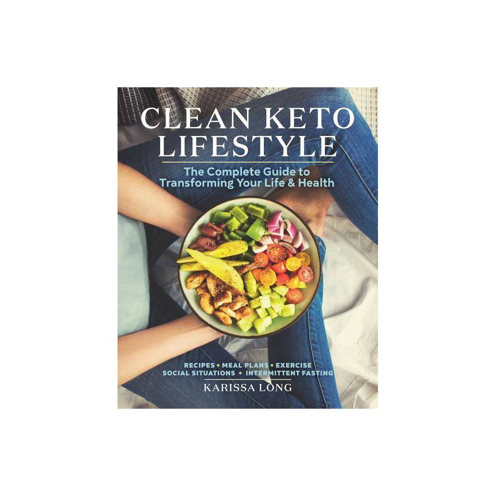 Clean Keto Lifestyle - by Karissa Long (Paperback)