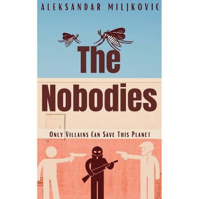 The Nobodies - by  Aleksandar Miljkovic (Paperback)