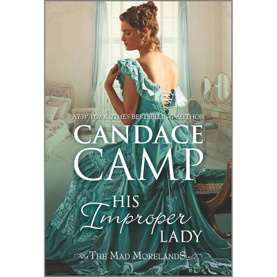 His Improper Lady - (Mad Morelands) by  Candace Camp (Paperback)