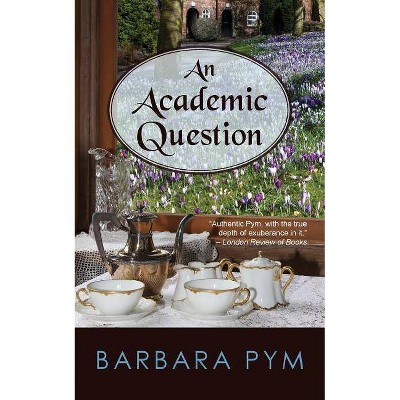 An Academic Question - by  Barbara Pym (Paperback)