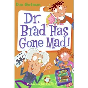 My Weird School Daze #7: Dr. Brad Has Gone Mad! - by  Dan Gutman (Paperback) - 1 of 1