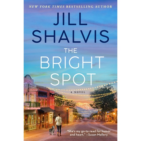 The Bright Spot - (sunrise Cove) By Jill Shalvis (paperback) : Target