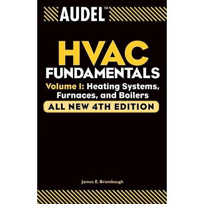 Audel HVAC Fundamentals, Volume 1 - (Audel Technical Trades) 4th Edition by  James E Brumbaugh (Paperback)