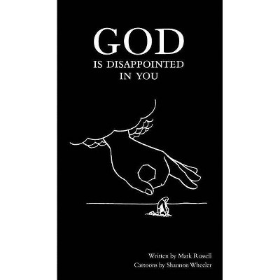 God Is Disappointed in You - by  Mark Russell (Hardcover)