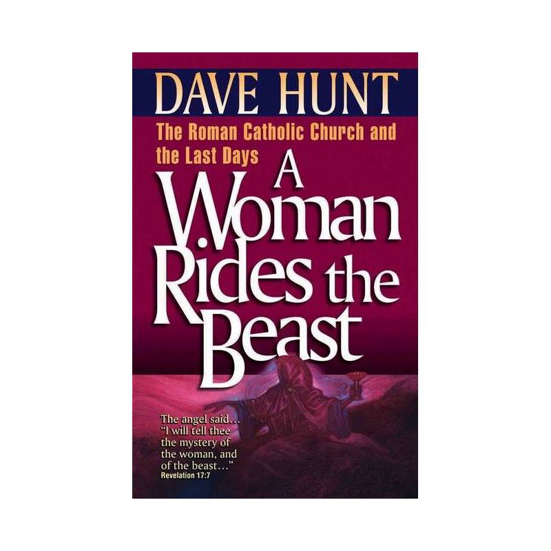 A Woman Rides the Beast - by  Dave Hunt (Paperback), 1 of 2