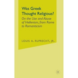 Was Greek Thought Religious? - by  L Ruprecht (Hardcover) - 1 of 1