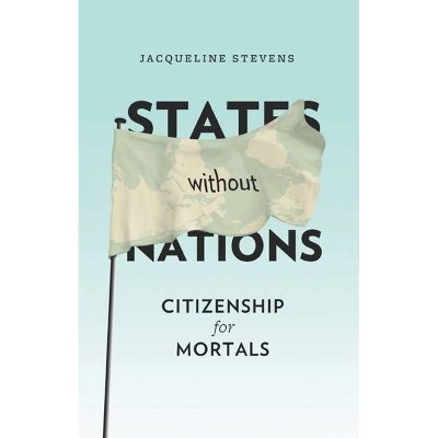 States Without Nations - (New Directions in Critical Theory) by  Jacqueline Stevens (Paperback)