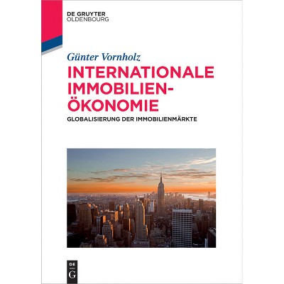 Internationale Immobilienökonomie - (De Gruyter Studium) by  Günter Vornholz (Paperback)
