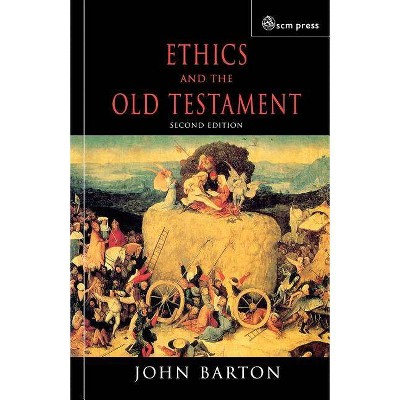 Ethics and the Old Testament Second Edition - by  John Barton (Paperback)