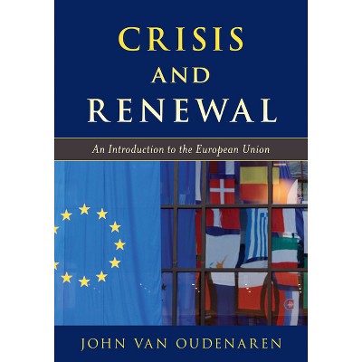 Crisis and Renewal - (Europe Today) by  John Van Oudenaren (Paperback)