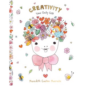 Creativity - by  Meredith Gaston Masnata (Hardcover) - 1 of 1