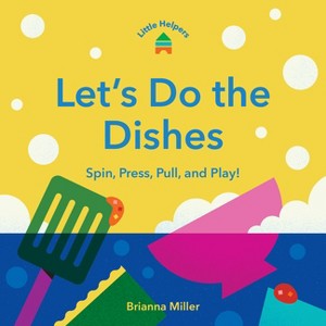 Little Helpers: Let's Do the Dishes - by  Brianna Miller (Hardcover) - 1 of 1