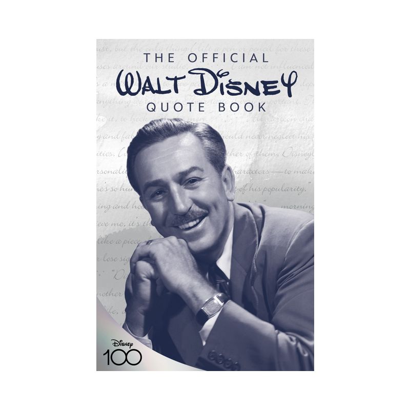 The Official Walt Disney Quote Book - (Disney Editions Deluxe) by  Walter E Disney & Staff of the Walt Disney Archives (Hardcover), 1 of 2