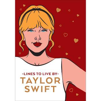 Taylor Swift Lines to Live by - by  Pop Press (Hardcover)