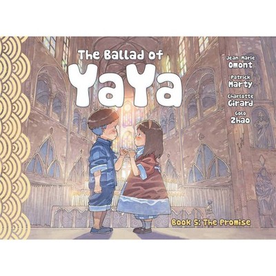The Ballad of Yaya Book 5 - by  Patrick Marty & Jean-Marie Omont & Charlotte Girard (Paperback)