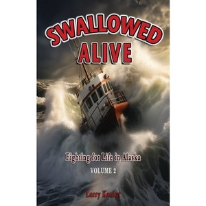 Swallowed Alive, Volume 2 - by  Larry Kaniut (Paperback) - 1 of 1